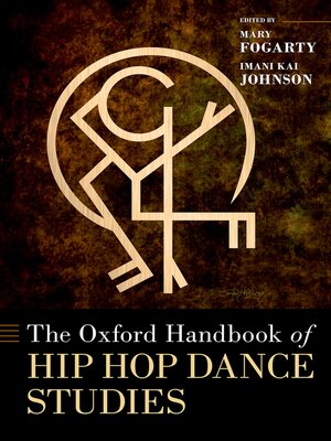 cover image of The Oxford Handbook of Hip Hop Dance Studies